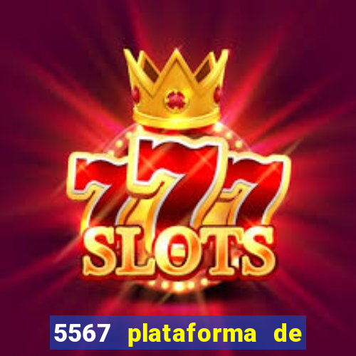 5567 plataforma de jogos login